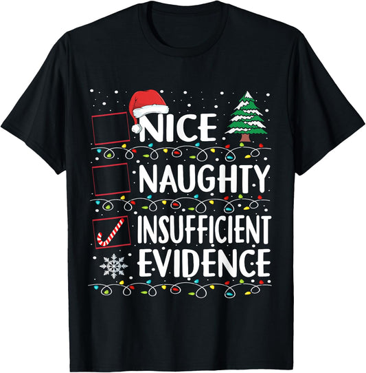 Nice Naughty Insufficient Evidence Christmas List Funny Xmas T-Shirt - T-Shirt | Black