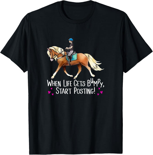 When Life Gets Bumpy, Start Posting! - Haflinger Horse Shirt T-Shirt - T-Shirt | Black
