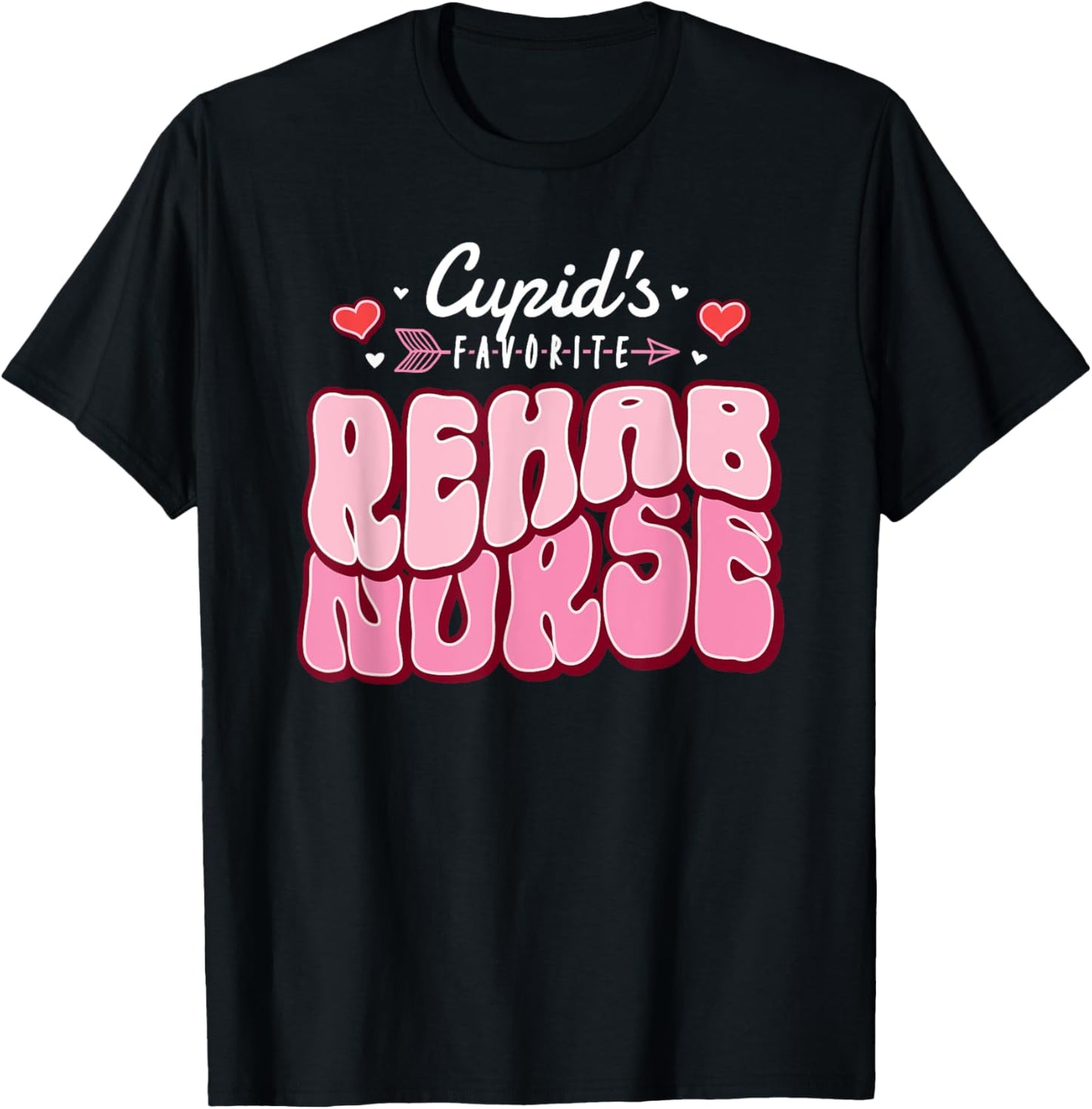 Cupid's Favorite Rehab Nurse Valentine's Day Hearts Nursing T-Shirt - T-Shirt | Black