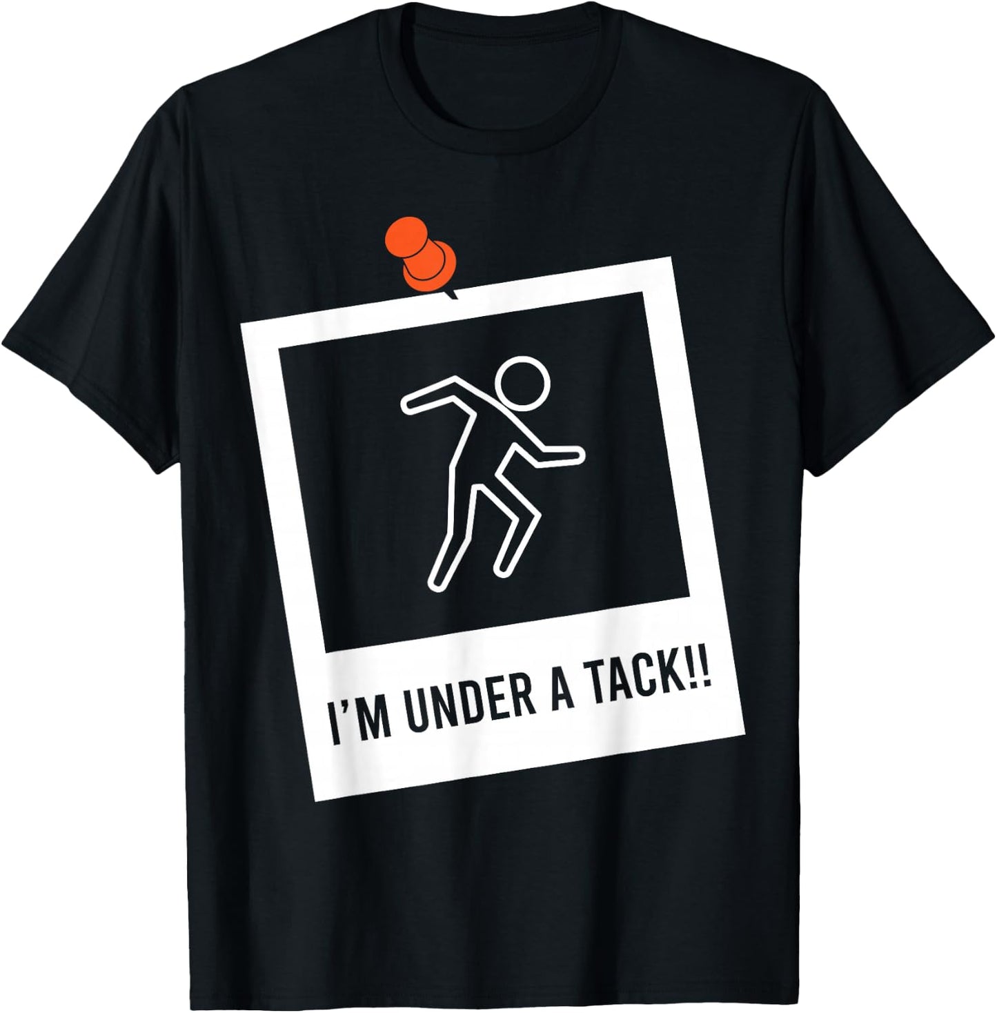 FunnyI'm Under A Tack, Attack Funny Stick Figure Person T-Shirt - T-Shirt | Black