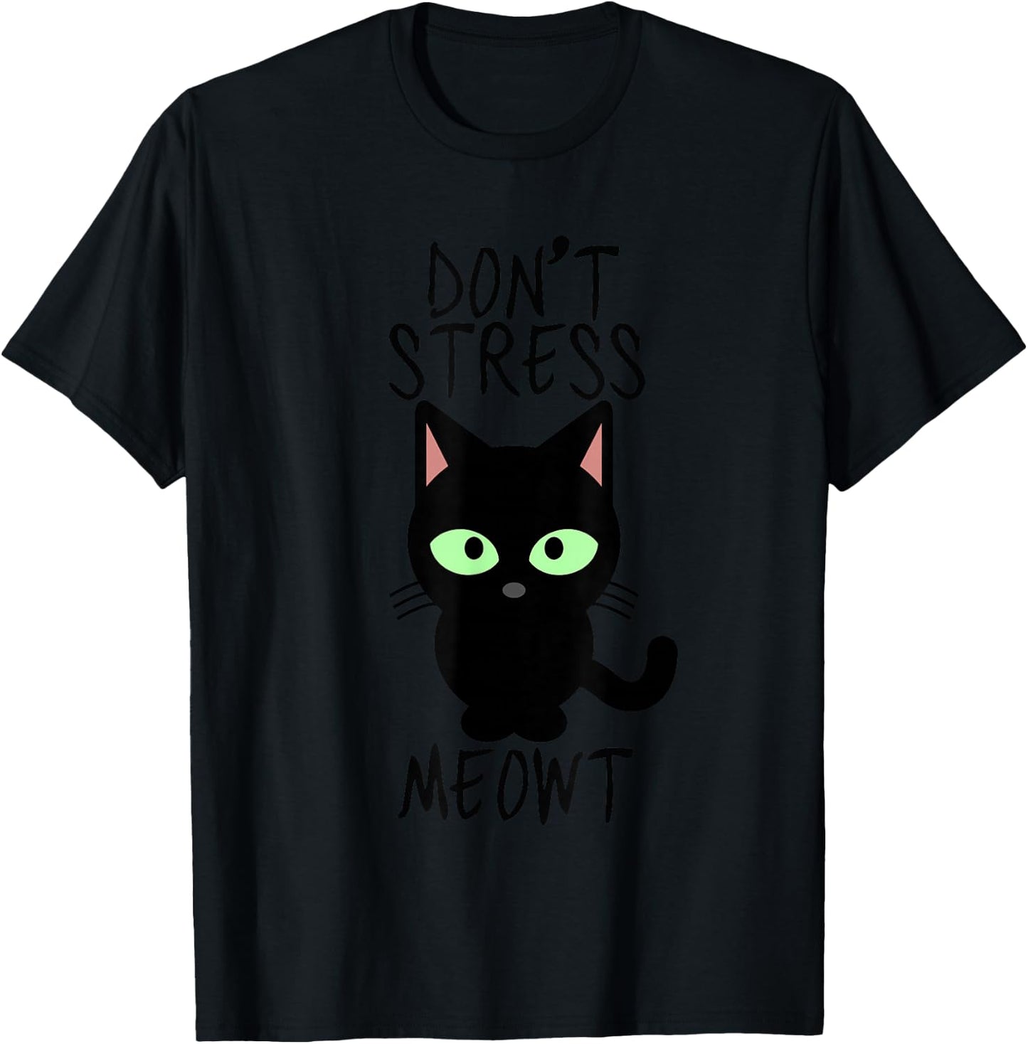Don't Stress Meowt T-Shirt - T-Shirt | Black
