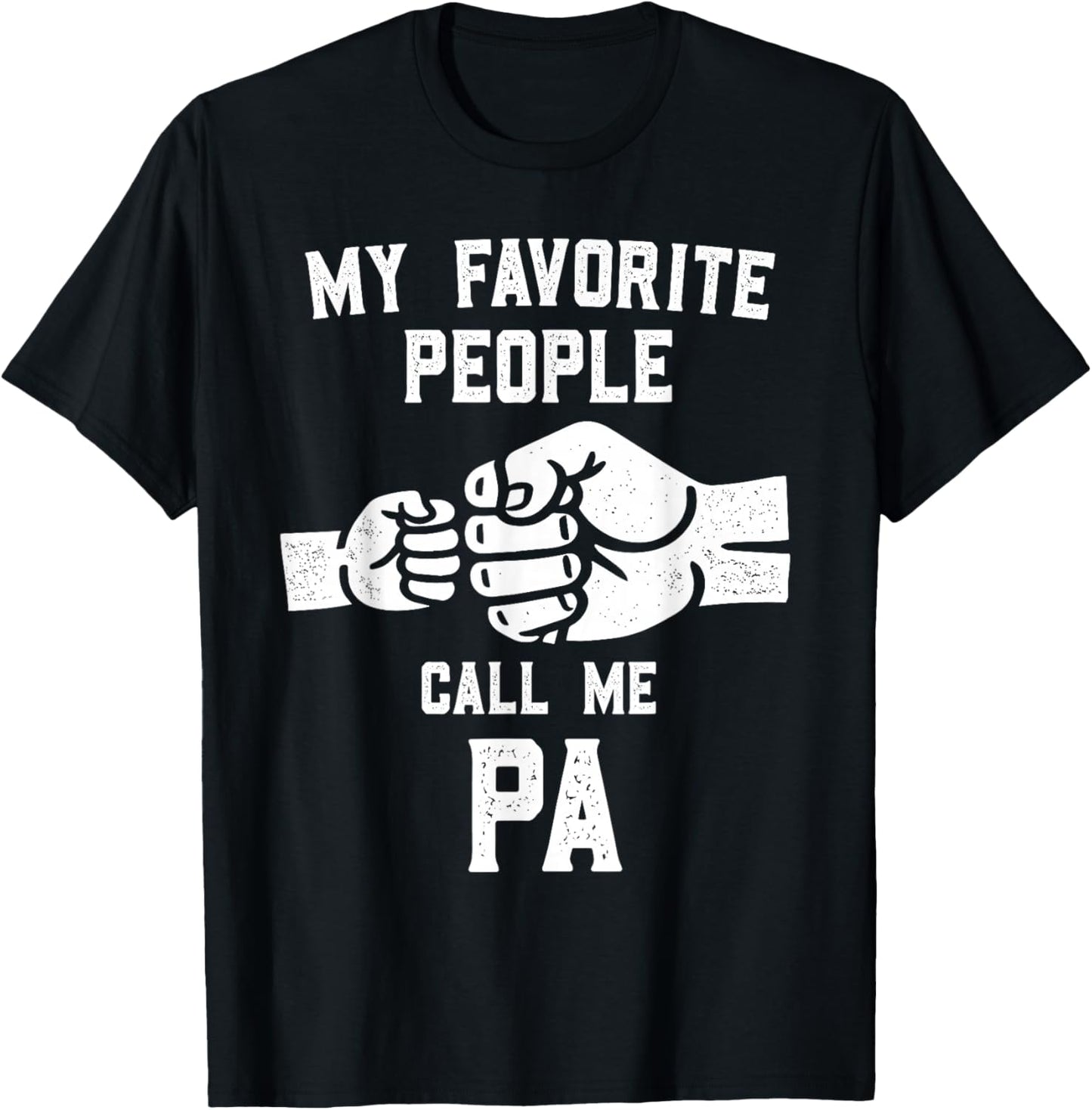 My Favorite People Call Me Pa Fist Bump Pa T-Shirt - T-Shirt | Black