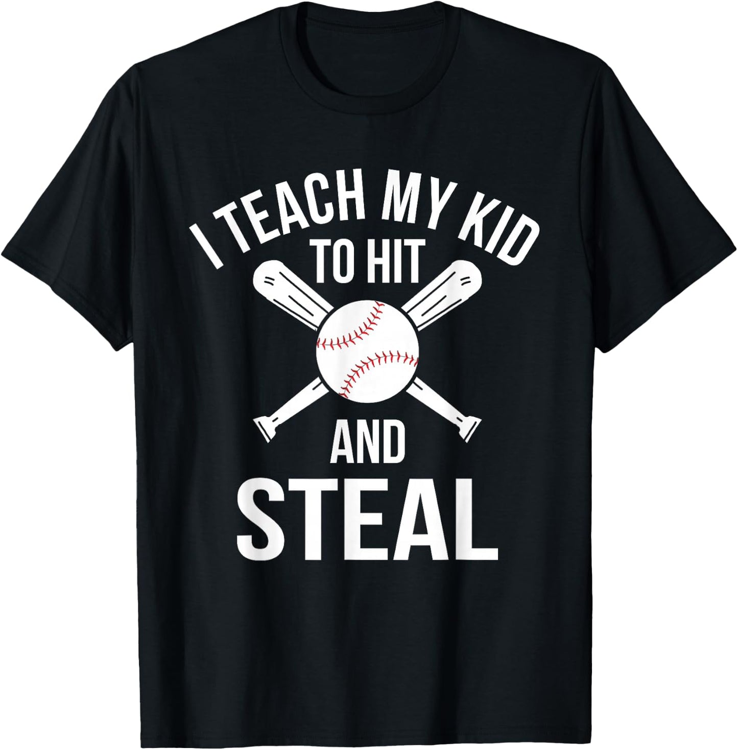 I Teach My Kid To Hit And Steal Fun Baseball Parents T-Shirt - T-Shirt | Black