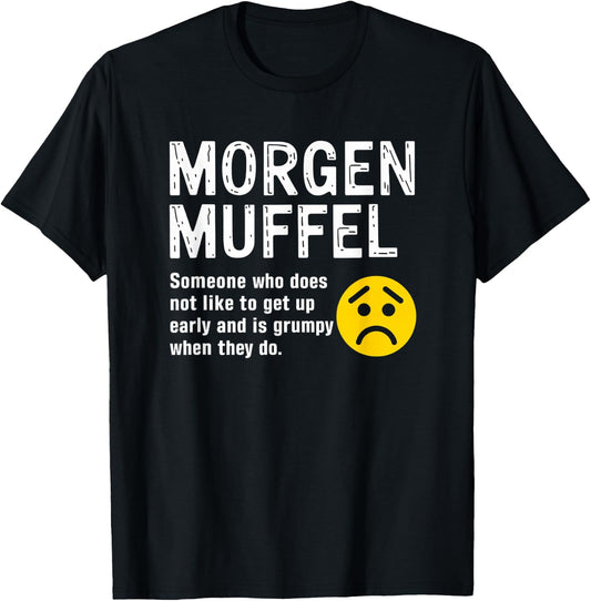 MORGENMUFFEL Definition Funny Grumpy Morning Person Humor T-Shirt - T-Shirt | Black