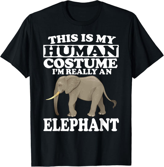This Is My Human Costume I'm Really An Elephant T-Shirt - T-Shirt | Black