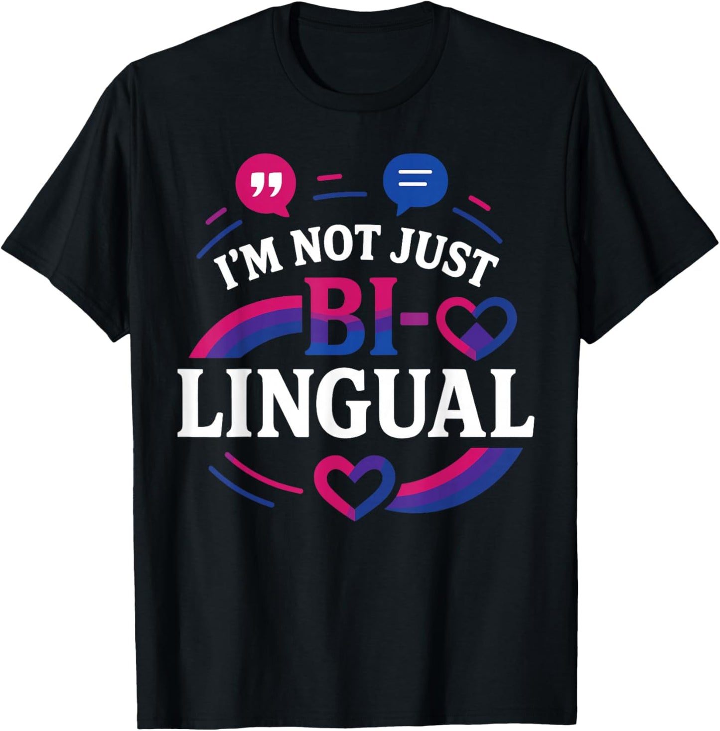 Bisexual Bi Pride Flag Colors Pun I'm Not Just Bi-Lingual T-Shirt - T-Shirt | Black