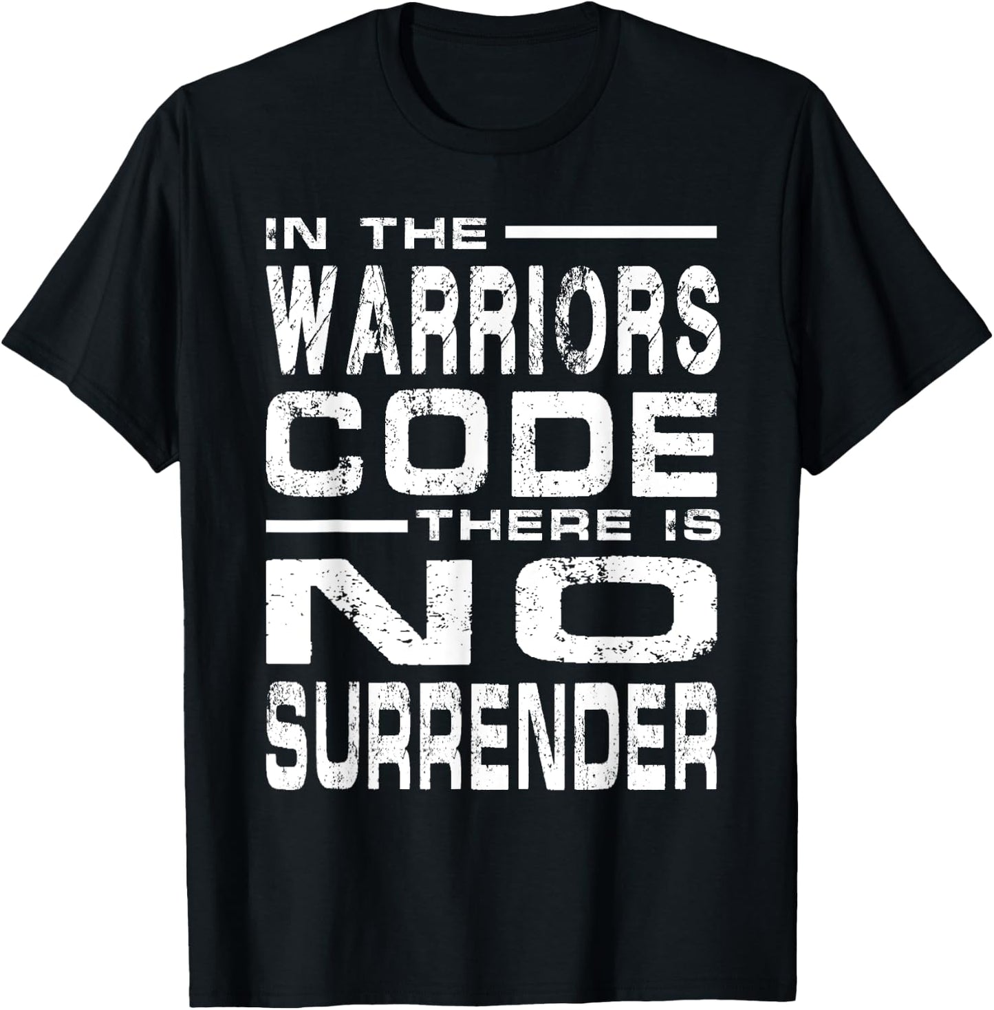 In The Warriors Code There Is No Surrender T-Shirt - T-Shirt | Black