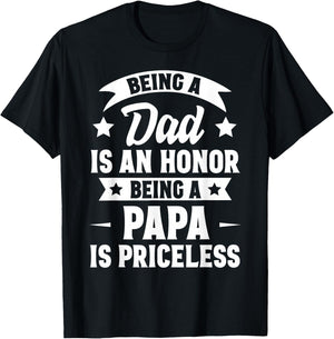 Being A Dad Is An Honor Being A Papa Is Priceless T-Shirt - T-Shirt | Black