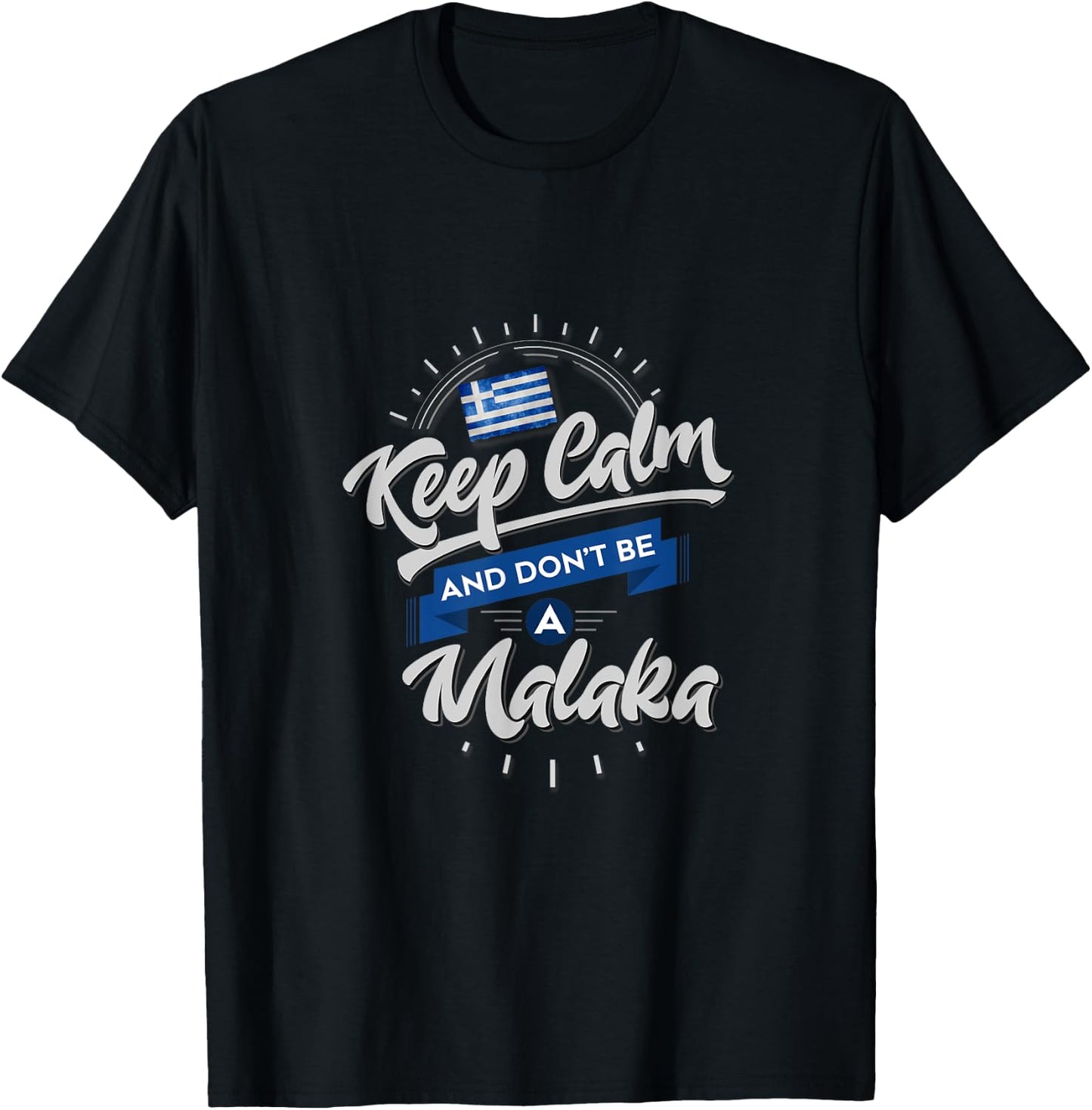 Funny Greek - Keep Calm and Don't Be A Malaka T-Shirt - T-Shirt | Black