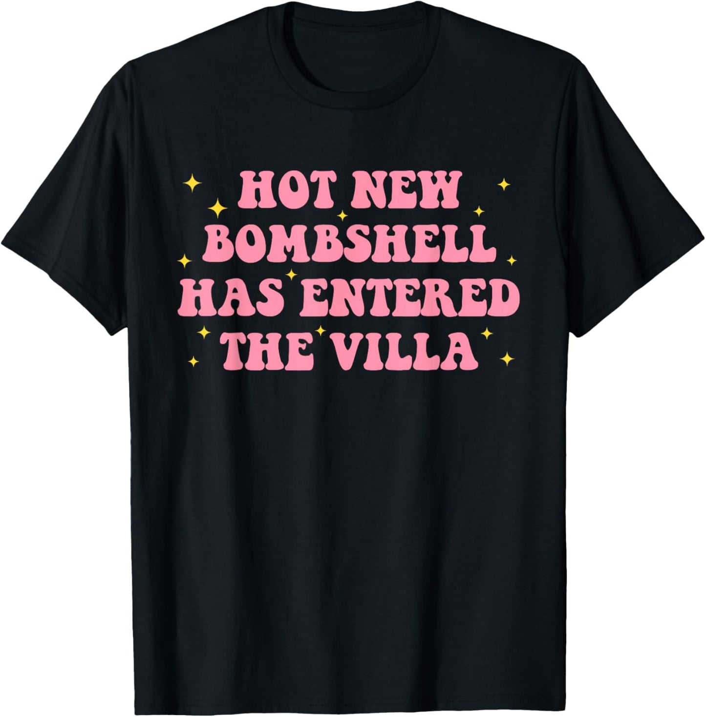 Hot New Bombshell, Has Entered The Villa, Hot T-Shirt - T-Shirt | Black