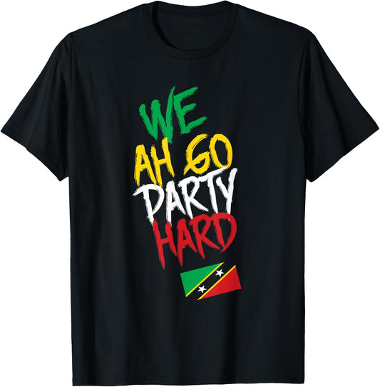 We Ah Go Party Hard Saint Kitts Caribbean Carnival T-Shirt - T-Shirt | Black