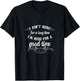 I Ain't Here for a Long Time I'm Here for a Good Time T-Shirt - T-Shirt | Black