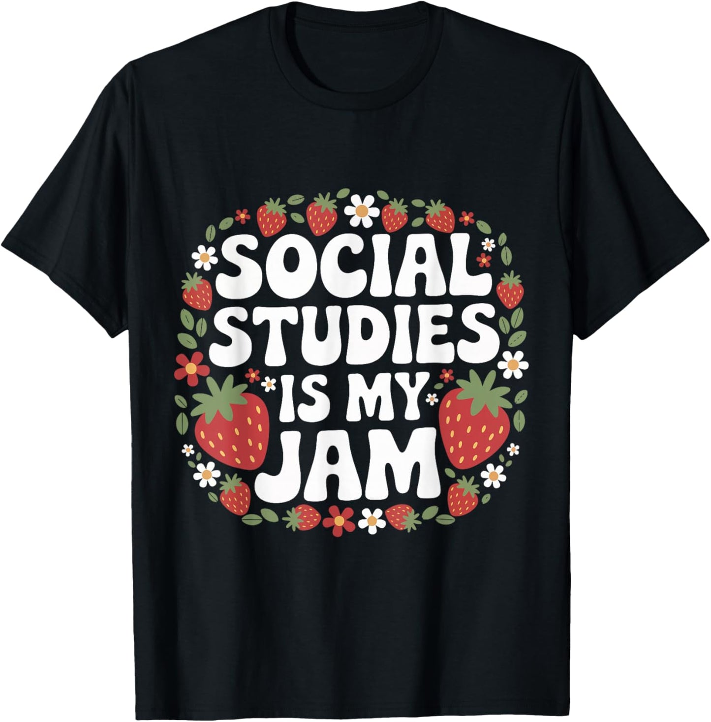 Social Studies Is My Jam History Civics Teacher Strawberry T-Shirt - T-Shirt | Black