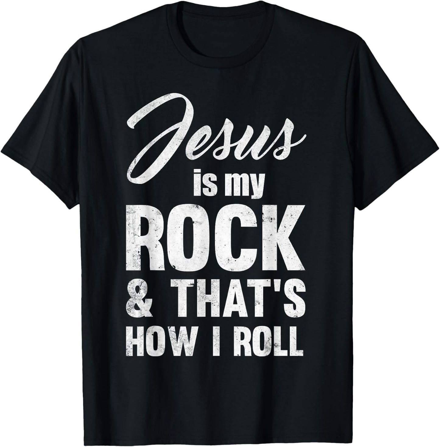 Jesus Is My Rock And That's How I Like To Roll T-Shirt - T-Shirt | Black