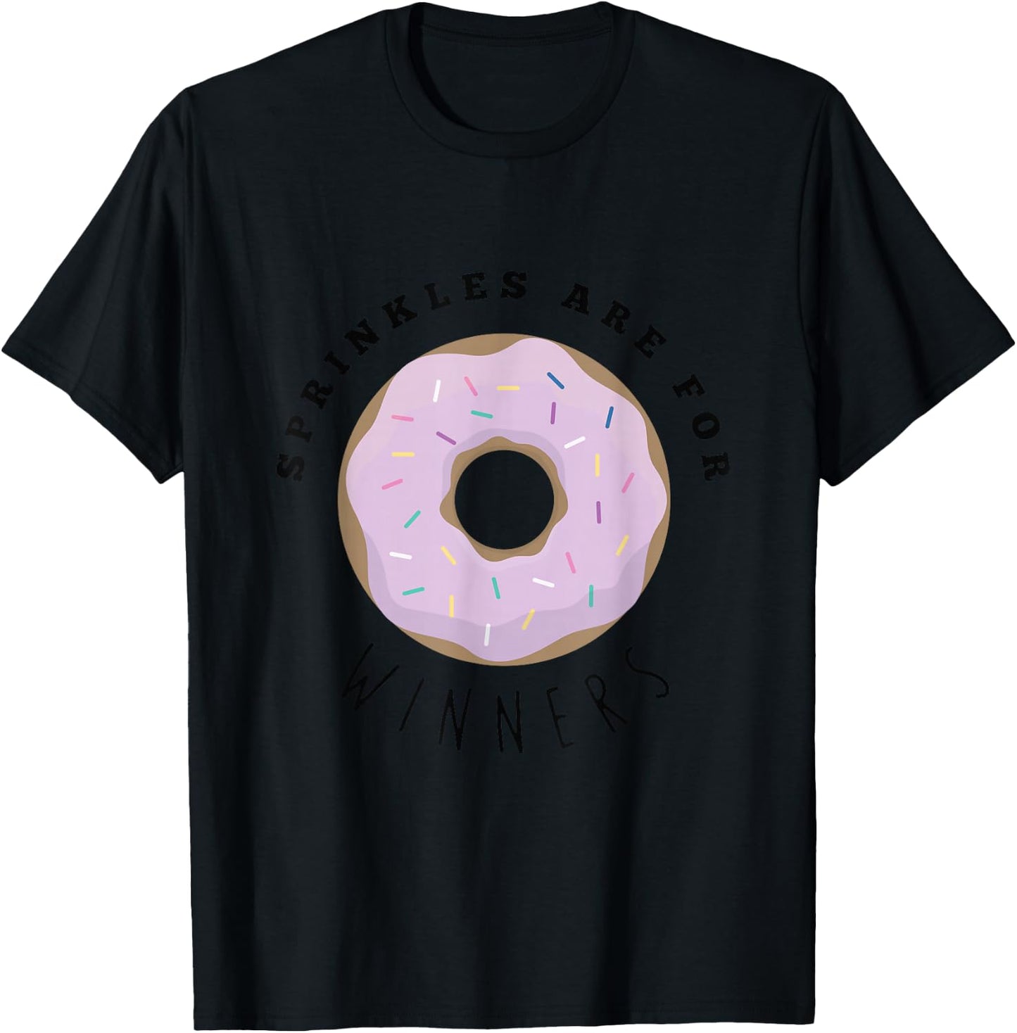 Sprinkles Are For Winners Shirt, Funny Food Shirts T-Shirt - T-Shirt | Black