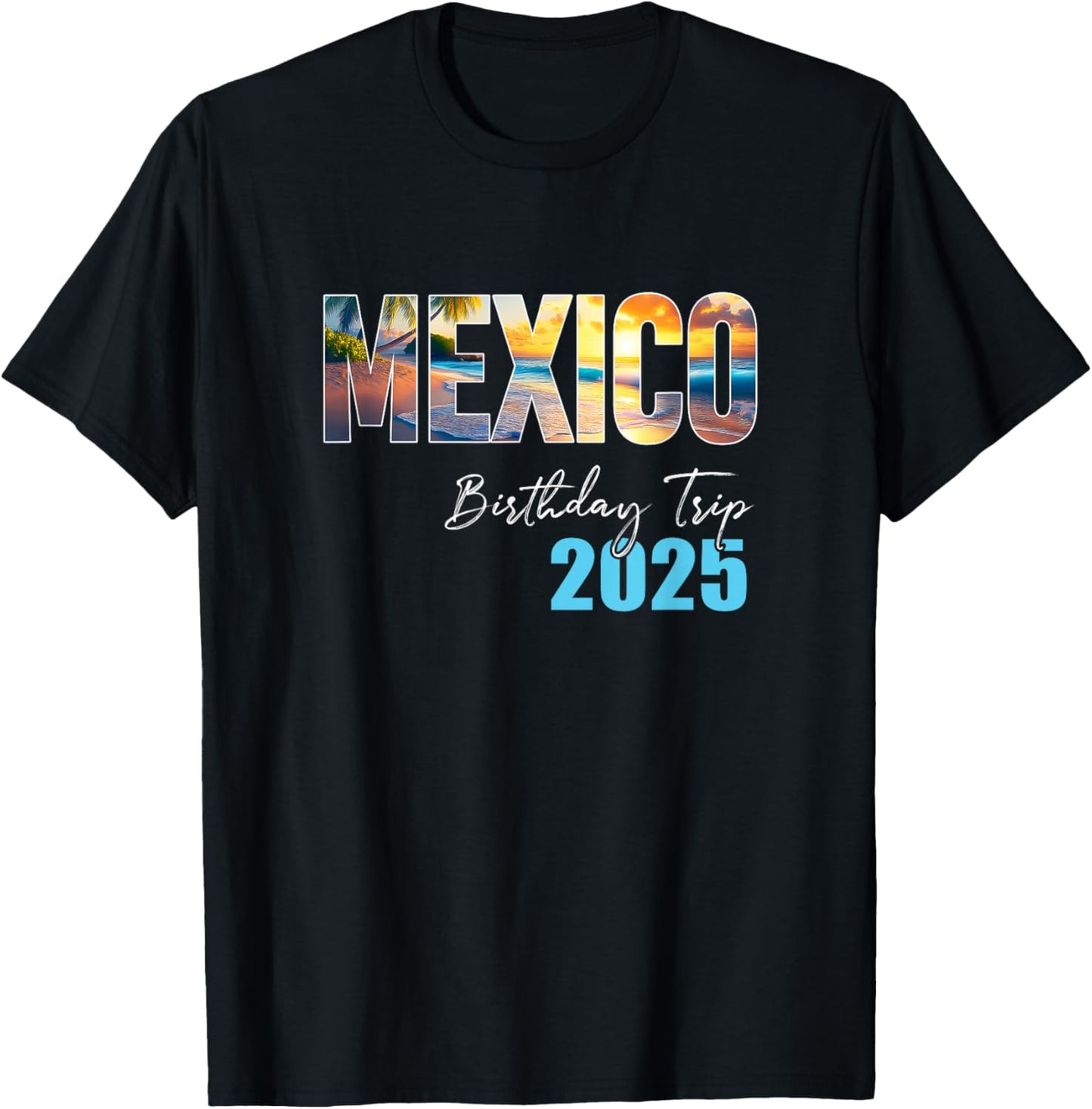 Mexico Birthday Trip 2025 Vacation Party Crew Cruise T-Shirt - T-Shirt | Black