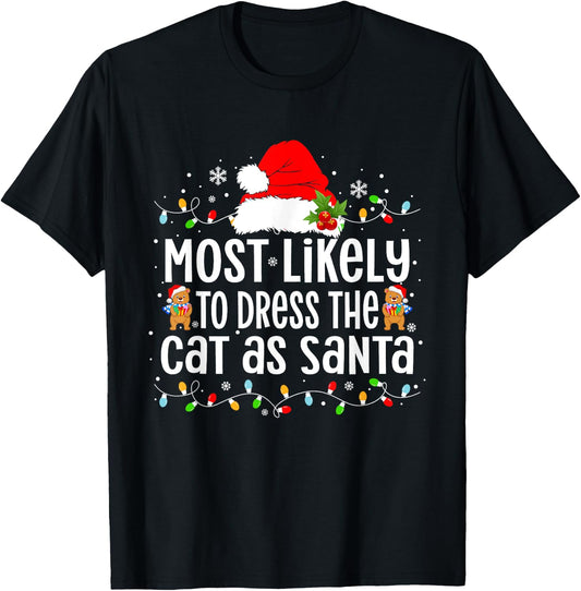 Most Likely To Dress The Cat as Santa Xmas Women Kids T-Shirt - T-Shirt | Black