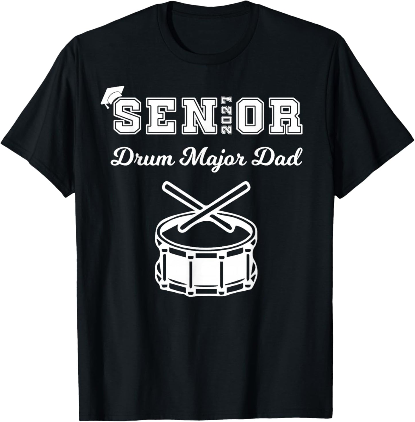 Senior 2027 Drum Major Dad Marching Band Senior Night T-Shirt - T-Shirt | Black