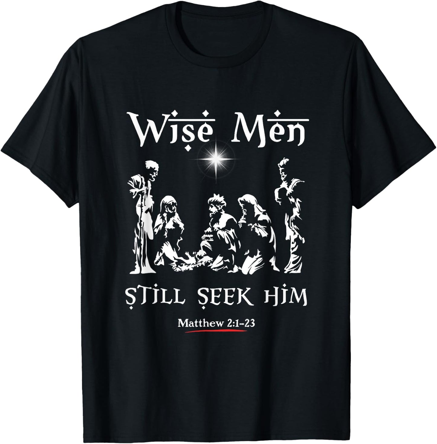 Wise Men Still seek Him! Baby Jesus Christianity T-Shirt - T-Shirt | Black