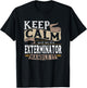 Keep Calm And Let The Exterminator Handle It Shirt I Men T-Shirt - T-Shirt | Black
