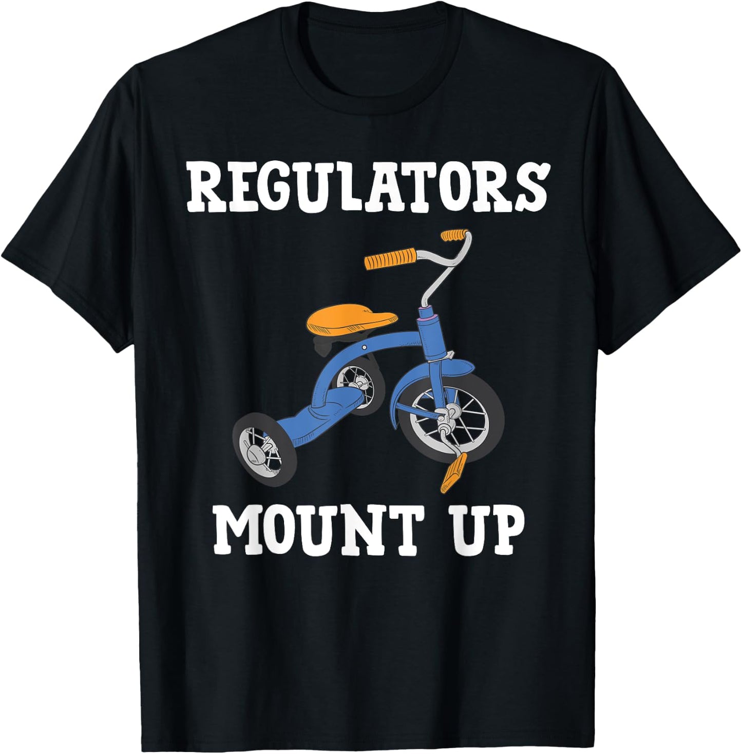 Cyclist - Regulators Mount Up -Men & Women T-Shirt - T-Shirt | Black