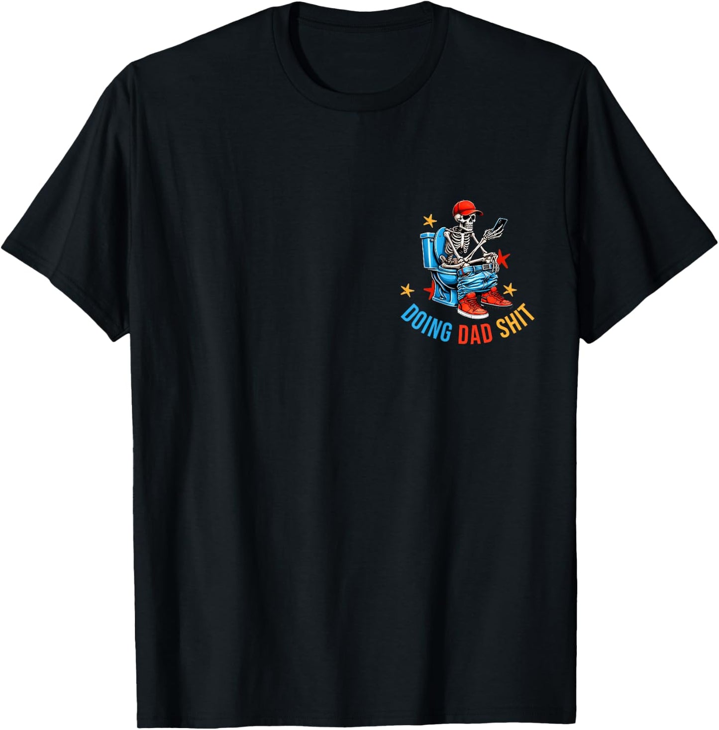 Doing Dad Shit Dad Joke Skeleton Dad Funny Dad Father's Day T-Shirt - T-Shirt | Black