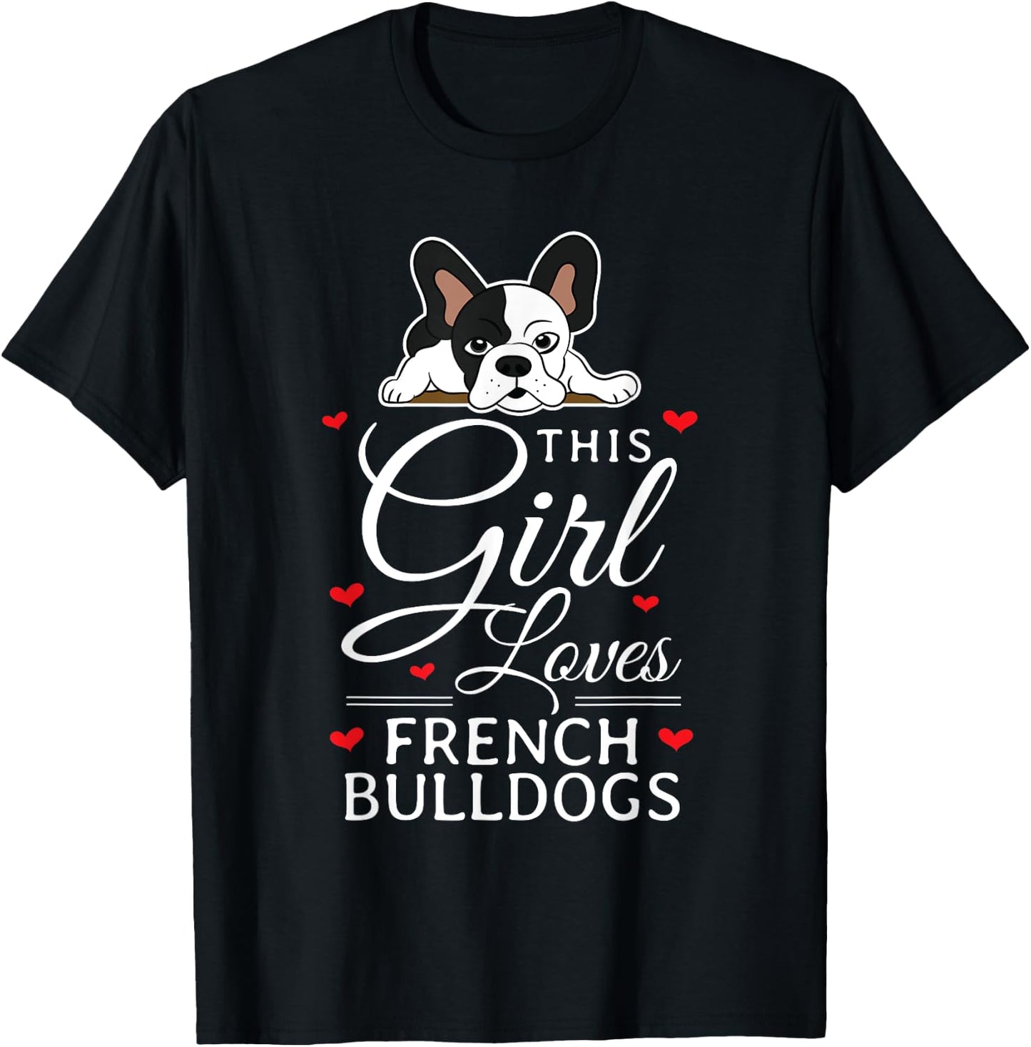 This Girl Loves French Bulldogs Clothes Gift Frenchie T-Shirt - T-Shirt | Black