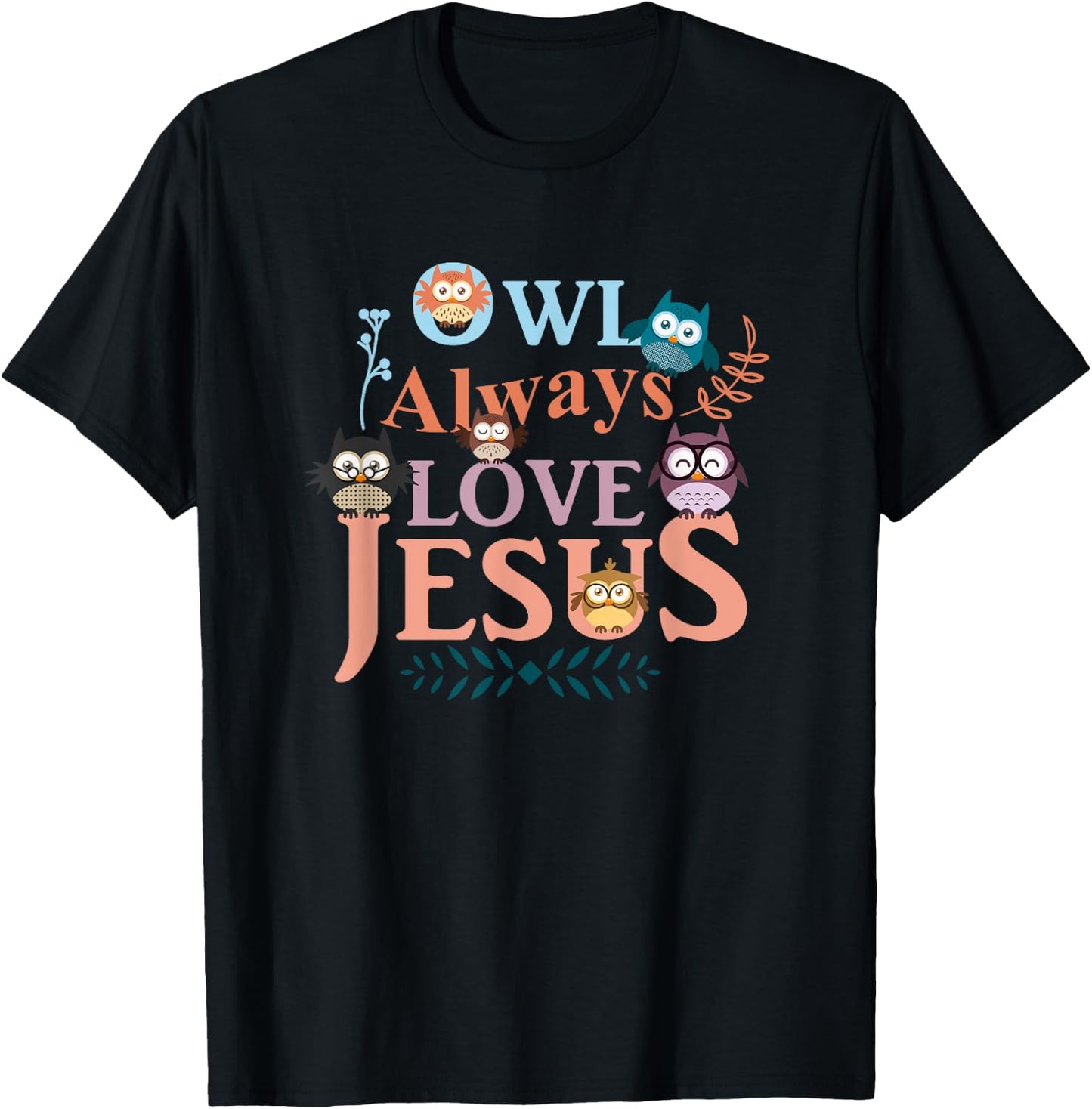 Funny Christian : Owl Always Love Jesus T-Shirt - T-Shirt | Black