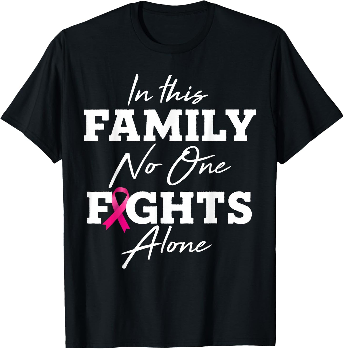 In this family no one fights alone breast cancer gift T-Shirt - T-Shirt | Black