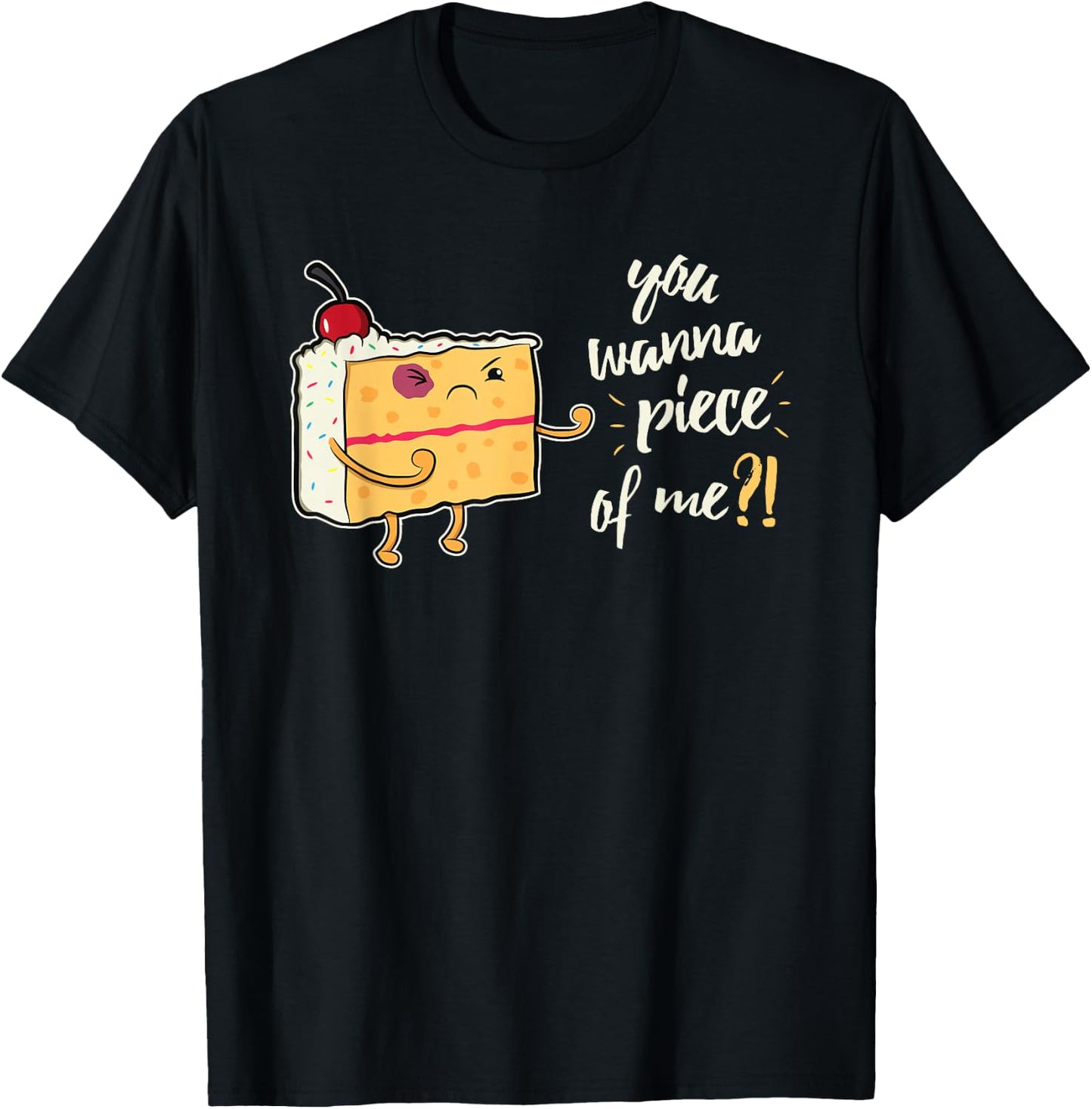 Funny You Wanna Piece Of Me For Cake Bakers T-Shirt - T-Shirt | Black