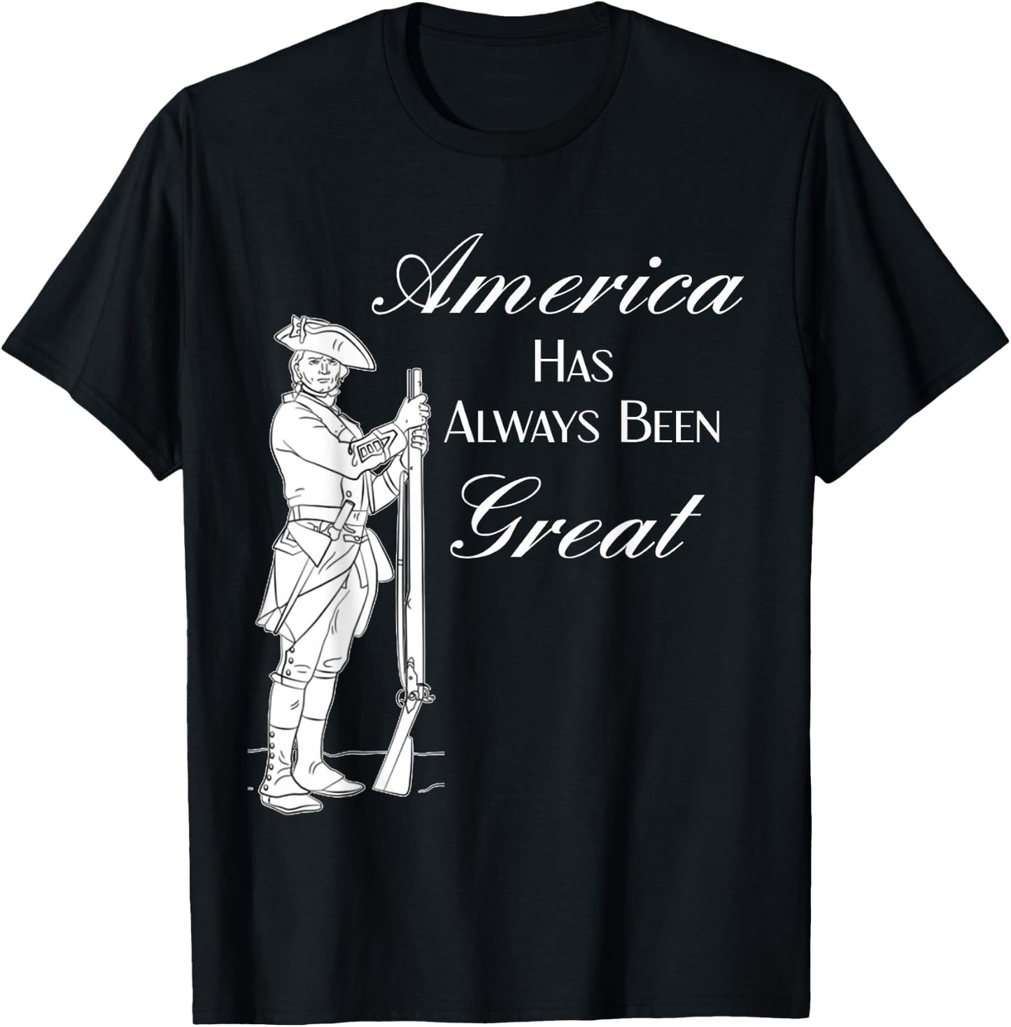 Minuteman America Has Always Been Great Gift T-Shirt - T-Shirt | Black
