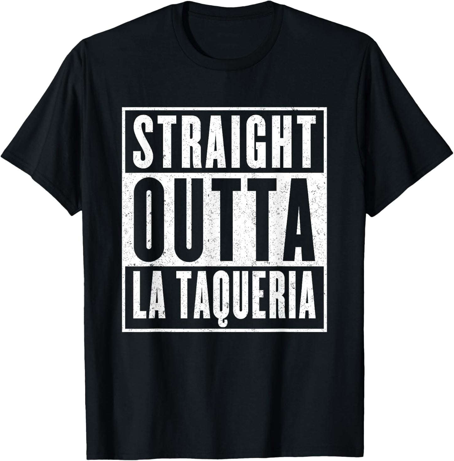 Straight Outta La Taqueria Taco Lovers T-Shirt - T-Shirt | Black