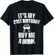 It's My 21st Birthday Buy Me A Drink T-Shirt - T-Shirt | Black