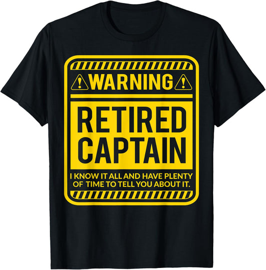 Retirement Gifts Retirement Party Warning Retired Captain T-Shirt - T-Shirt | Black