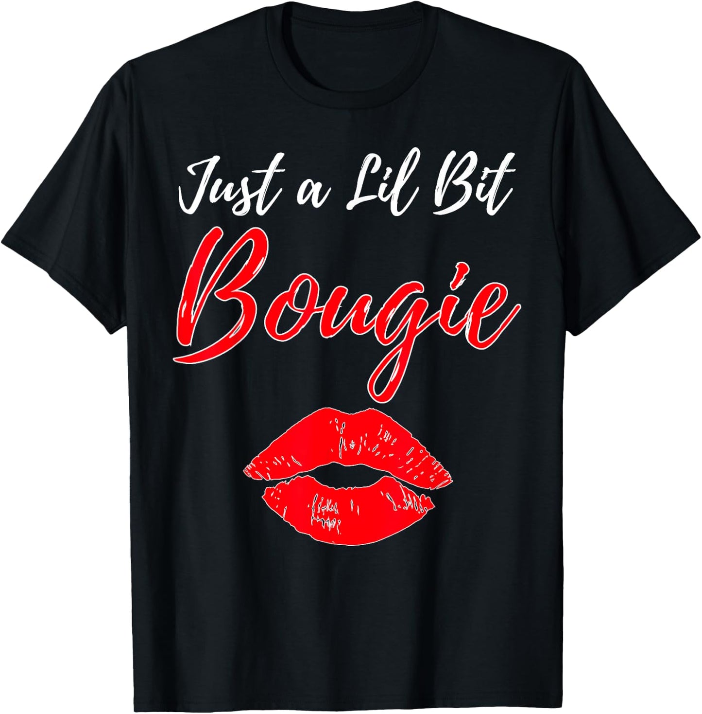 Just a Lil Bit Bougie Funny Rose Lips Kiss T-Shirt - T-Shirt | Black