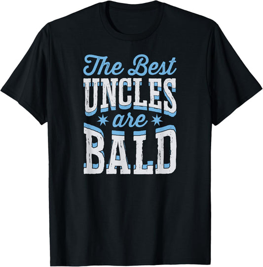 The Best Uncles Are Bald Proud Bald Uncle T-Shirt - T-Shirt | Black