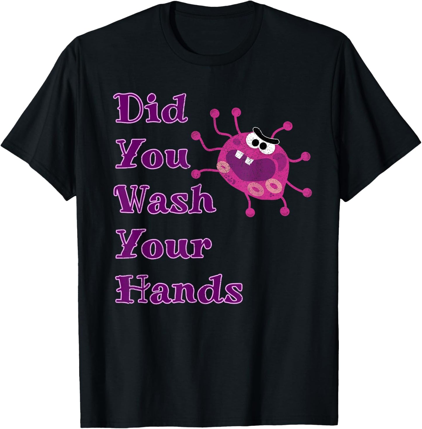 Did You Wash Your Hands Cute Germaphobe Funny Germ T-Shirt - T-Shirt | Black