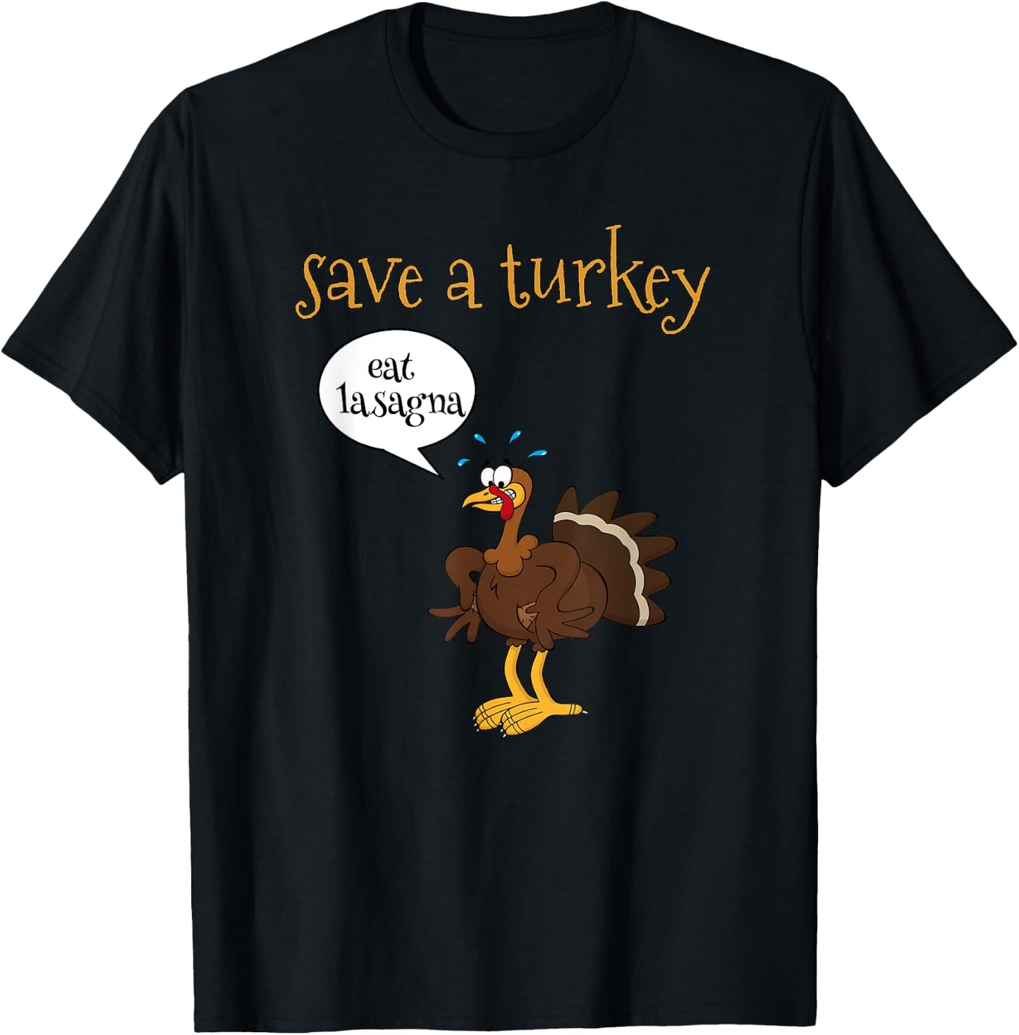 Save a Turkey Eat Lasagna Funny Thanksgiving Turkey T-Shirt - T-Shirt | Black