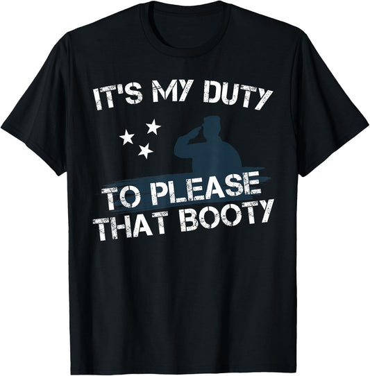 It's My Duty Funny Military Army Adult Humor T-Shirt - T-Shirt | Black