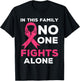 In This Family No one Fight Alone Breast Cancer Awareness T-Shirt - T-Shirt | Black