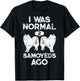 I Was Normal 2 Samoyeds Ago Funny Dog Lover Gifts Men T-Shirt - T-Shirt | Black