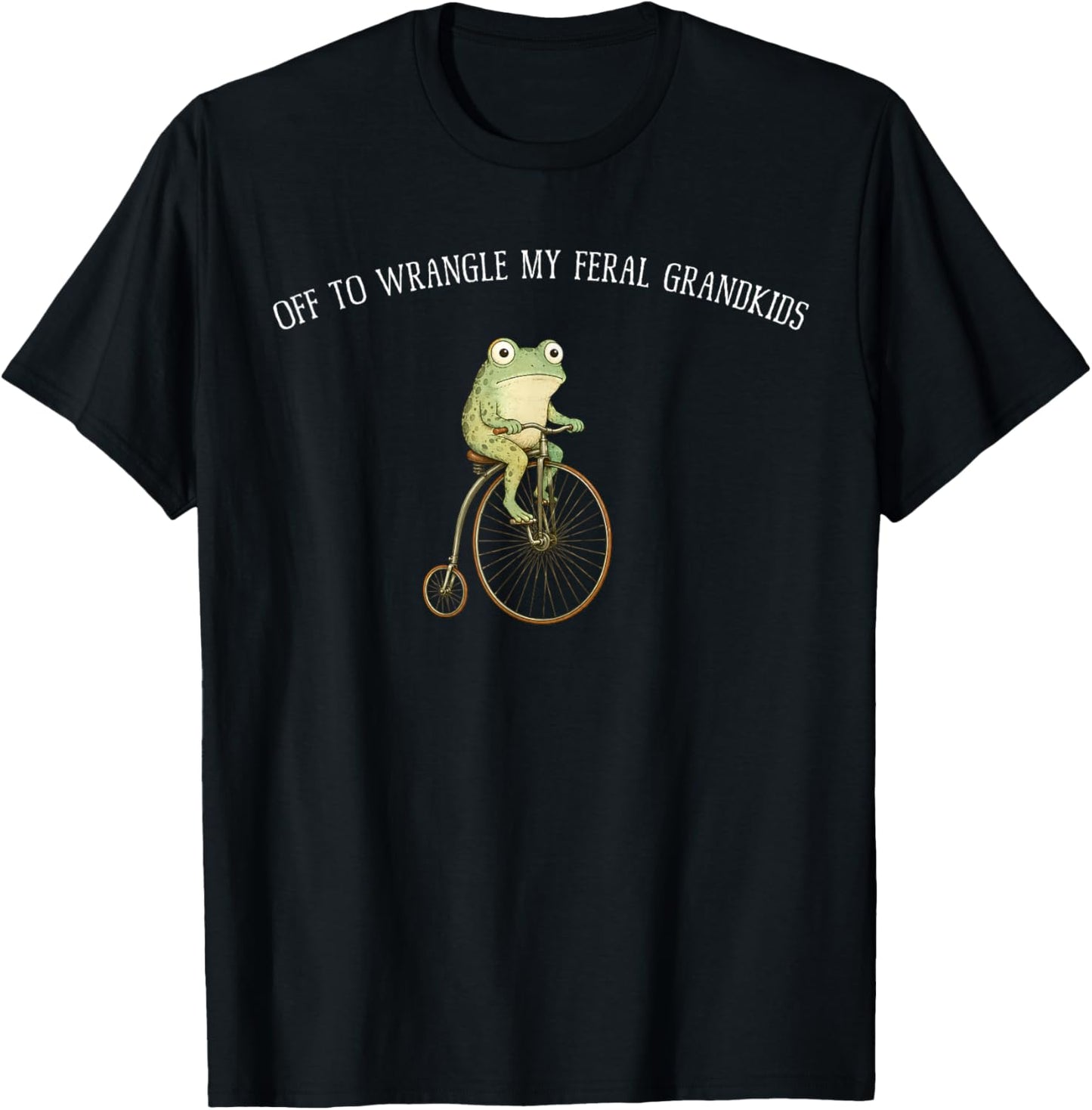 Off to Wrangle My Feral Grandkids Funny Frog Grandma Humor T-Shirt - T-Shirt | Black