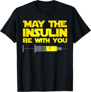 Funny Diabetes T Shirt: May The Insulin Be With You Gift T-Shirt - T-Shirt | Black