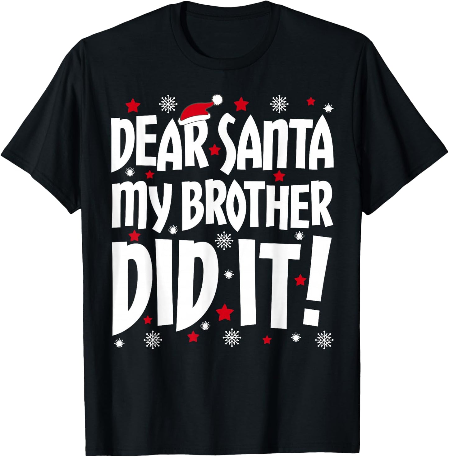 Dear Santa My Brother Did It Shirt Sibling Christmas Costume T-Shirt - T-Shirt | Black