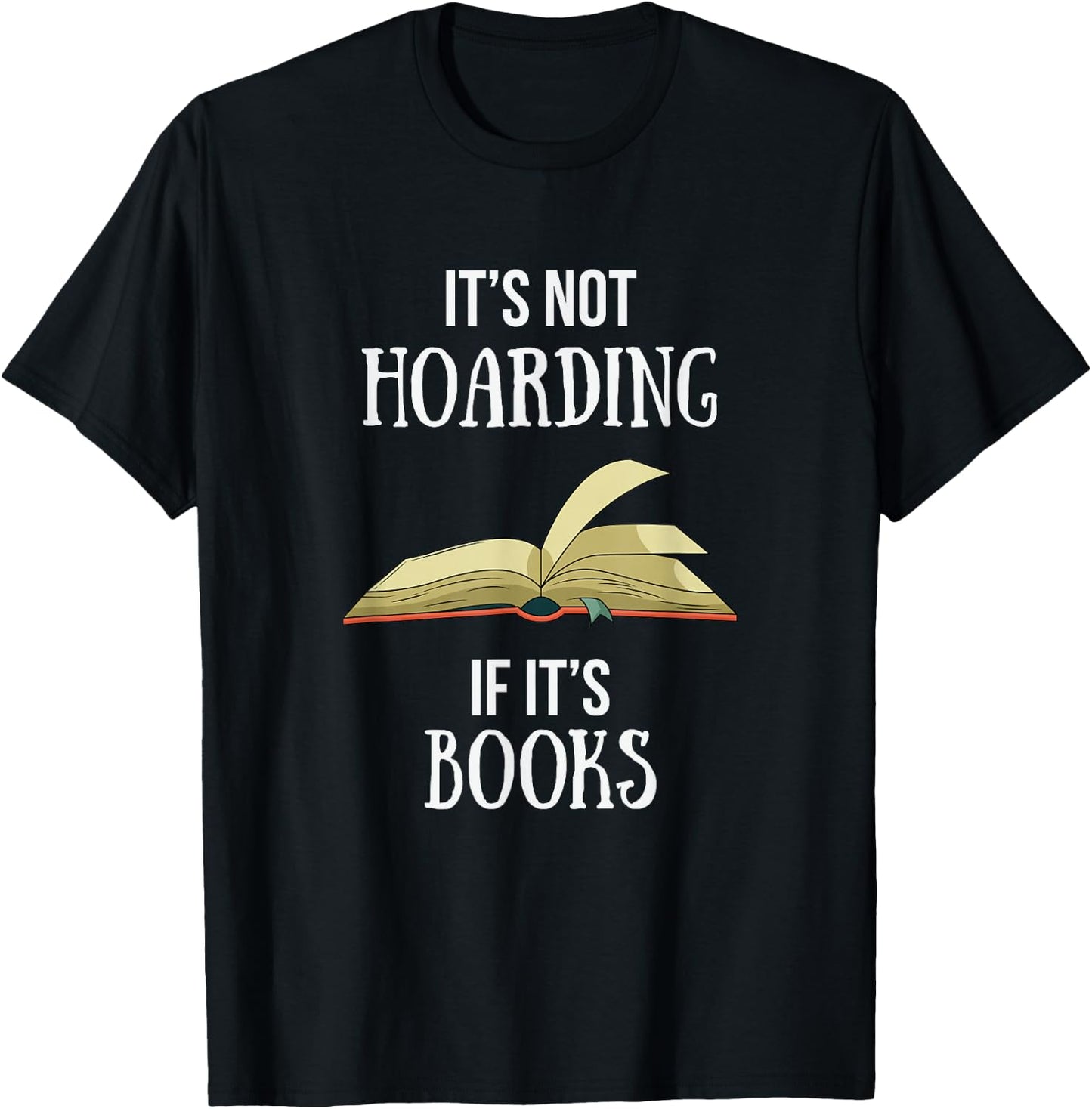 Funny Book Lover Gift Boutique It's Not Hoarding If It's Books T-Shirt - T-Shirt | Black