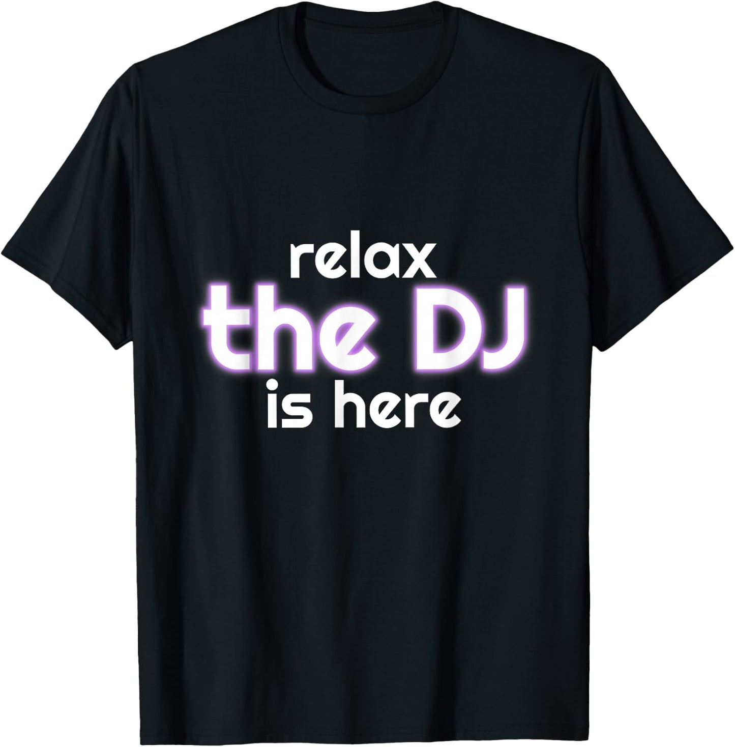 Relax The Dj Is Here Funny Music T-Shirt - T-Shirt | Black