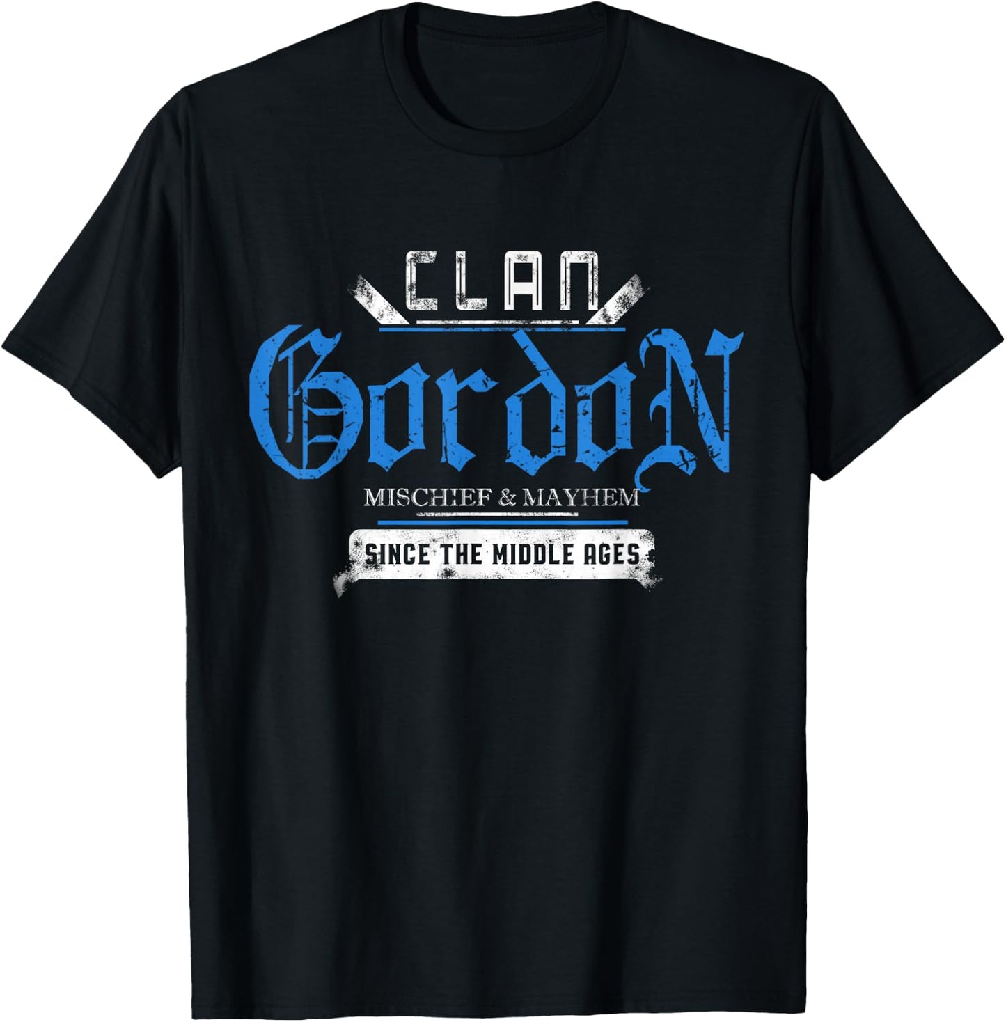 Clan Gordon - Mischief and Mayhem Since The Middle Ages T-Shirt - T-Shirt | Black