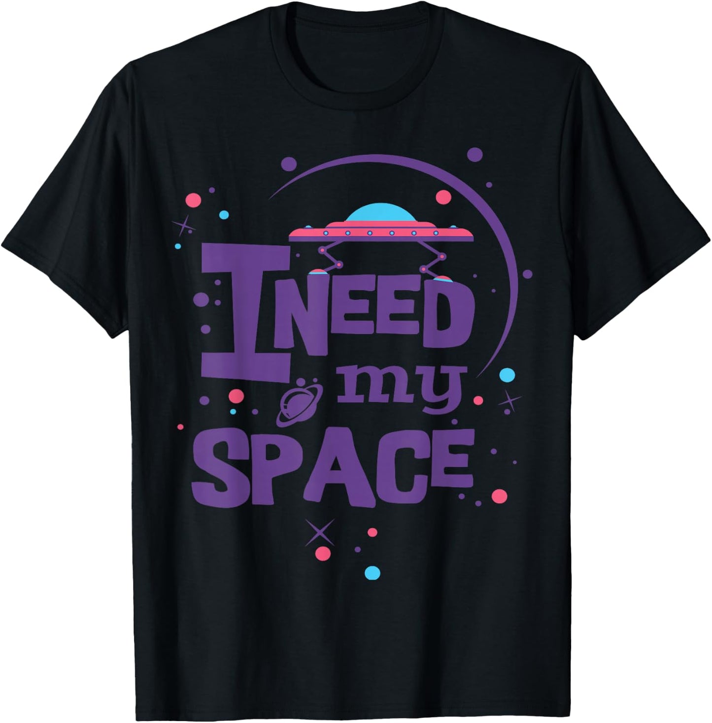 I Need My Space T-Shirt - T-Shirt | Black