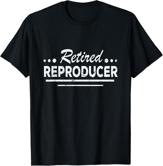 Funny Retired Producer Shirt Vasectomy Gift T-Shirt - T-Shirt | Black