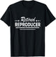 Funny Retired Producer Shirt Vasectomy Gift T-Shirt - T-Shirt | Black